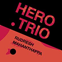 Rudresh Mahanthappa Hero Trio